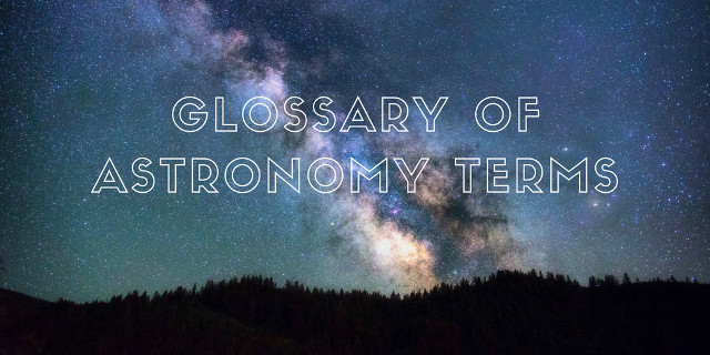 Glossary of Astronomy Terms